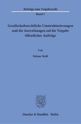 Gesellschaftsrechtliche Umstrukturierungen und die Auswirkungen auf die Vergabe öffentlicher Aufträge. - Fabian Meiß