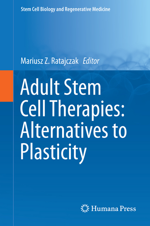 Adult Stem Cell Therapies: Alternatives to Plasticity - 