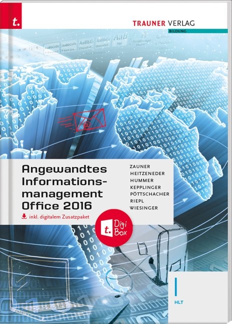 Angewandtes Informationsmanagement I HLT Office 2016 inkl. digitalem Zusatzpaket - Doris Zauner, Andrea Heitzeneder, Elisabeth Hummer, Elke Kepplinger, Eva Christina Pöttschacher, Andreas Riepl, Irene Wiesinger