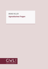 Agnostisches Fragen - Bruno Heller