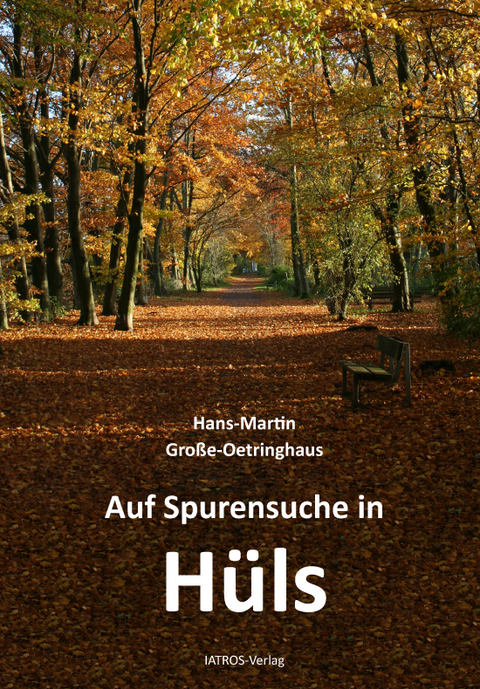 Auf Spurensuche in Hüls - Hans-Martin Große-Oetringhaus