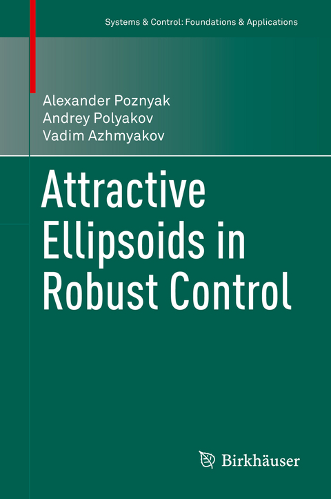 Attractive Ellipsoids in Robust Control - Alexander Poznyak, Andrey Polyakov, Vadim Azhmyakov