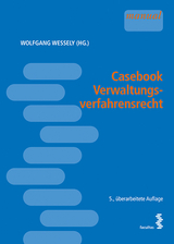 Casebook Verwaltungsverfahrensrecht - Wessely, Wolfgang