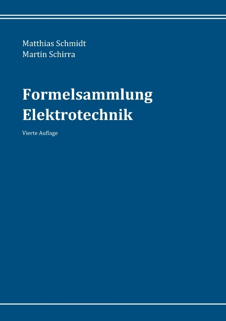 Formelsammlung Elektrotechnik - Matthias Schmidt, Martin Schirra