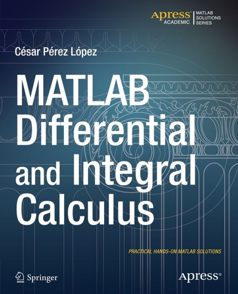 MATLAB Differential and Integral Calculus -  Cesar Lopez