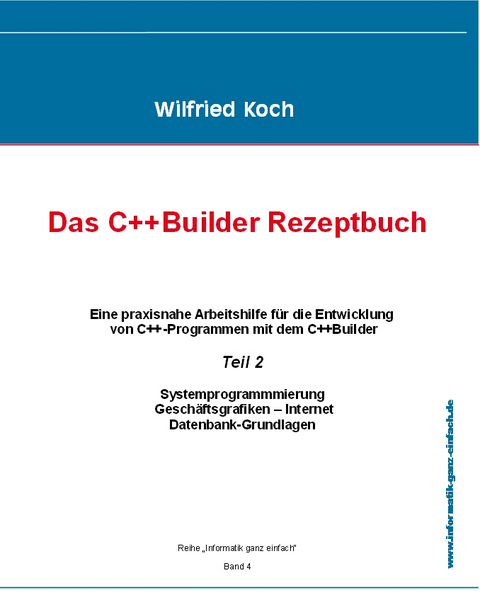 Das C++ Builder-Rezeptbuch - Wilfried Koch