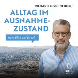 Alltag im Ausnahmezustand: Mein Blick auf Israel - Richard C. Schneider