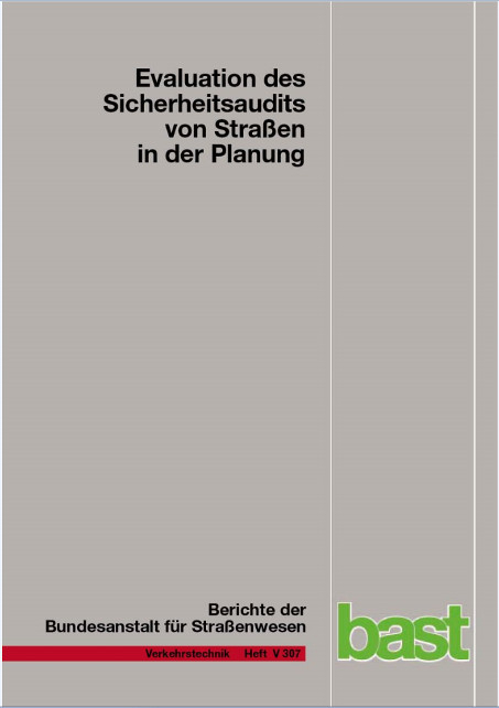 Evaluation des Sicherheitsaudits von Straßen in der Planung - Reinhold Baier, Michael M. Baier, Alexandra Klemps-Kohnen, Andreas Bark, Caroline Chales-de-Beaulieu, Carolin Theis