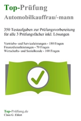 Top-Prüfung Automobilkaufmann / Automobilkauffrau - 350 Übungsaufgaben für die Abschlussprüfung - Claus-Günter Ehlert