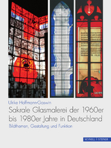 Sakrale Glasmalerei der 1960er bis 1980er Jahre in Deutschland - Ulrike Hoffmann-Goswin