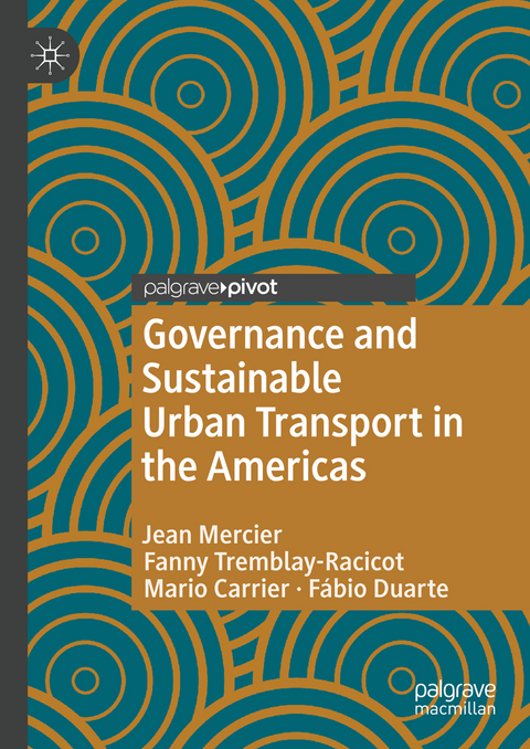 Governance and Sustainable Urban Transport in the Americas - Jean Mercier, Fanny Tremblay-Racicot, Mario Carrier, Fábio Duarte