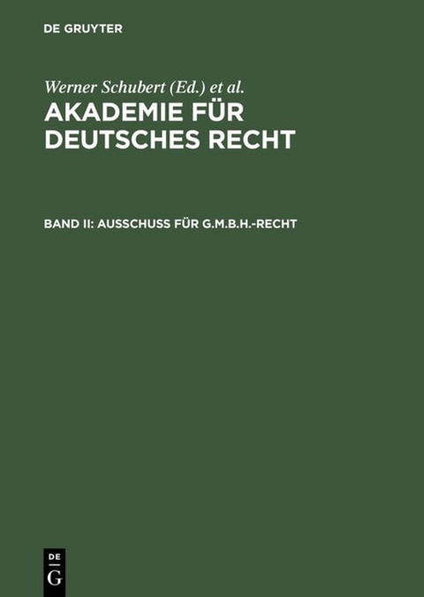 Akademie für Deutsches Recht / Ausschuß für G.m.b.H.-Recht - 