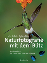 Naturfotografie mit dem Blitz - John Gerlach, Barbara Eddy