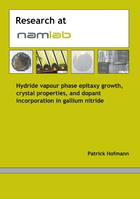 Hydride vapour phase epitaxy growth, crystal properties and dopant incorporation in gallium nitride - Patrick Hofmann