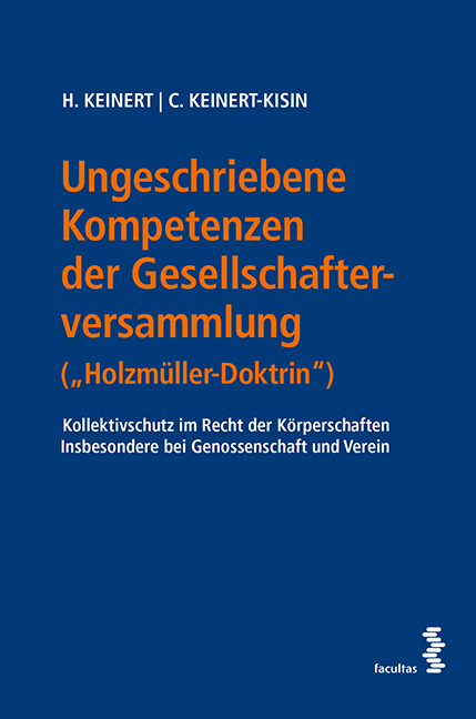 Ungeschriebene Kompetenzen der Gesellschafterversammlung („Holzmüller-Doktrin“) - Heinz Keinert, Christina Keinert-Kisin