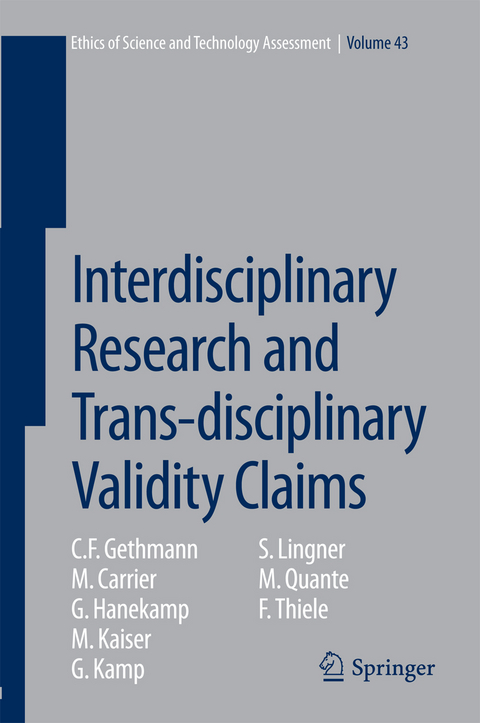 Interdisciplinary Research and Trans-disciplinary Validity Claims - C. F. Gethmann, M. Carrier, G. Hanekamp, M. Kaiser, G. Kamp, S. Lingner, M. Quante, F. Thiele