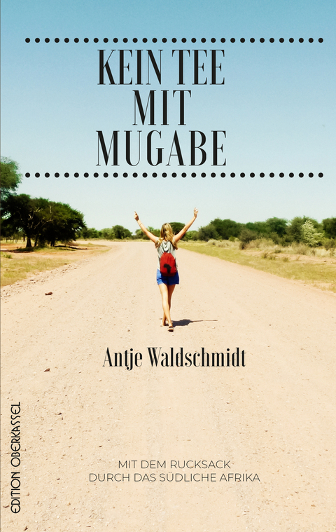 Kein Tee mit Mugabe - Antje Waldschmidt