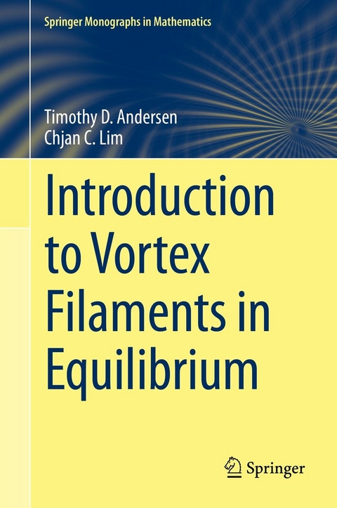 Introduction to Vortex Filaments in Equilibrium -  Timothy D. Andersen,  Chjan C. Lim