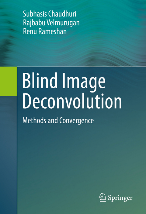 Blind Image Deconvolution - Subhasis Chaudhuri, Rajbabu Velmurugan, Renu Rameshan