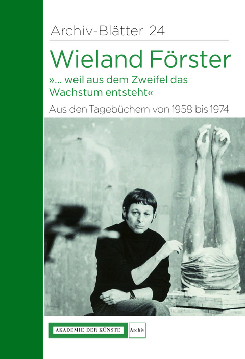 Wieland Förster. Aus den Tagebüchern von 1958 bis 1974 - 