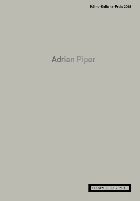 Adrian Piper. Käthe-Kollwitz-Preis 2018