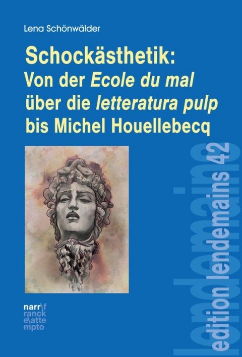 Schockästhetik: Von der Ecole du mal über die letteratura pulp bis Michel Houellebecq - Lena Schönwälder