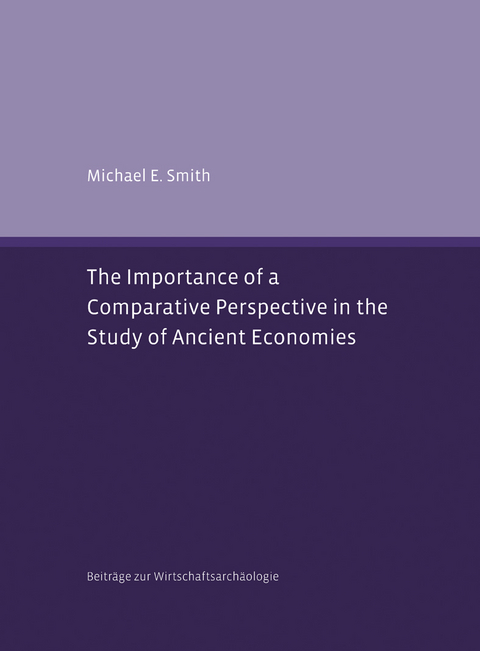 The Importance of a Comparative Perspective in the Study of Ancient Economies - Michael E. Smith