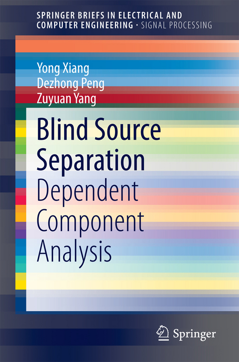 Blind Source Separation -  Dezhong Peng,  Yong Xiang,  Zuyuan Yang