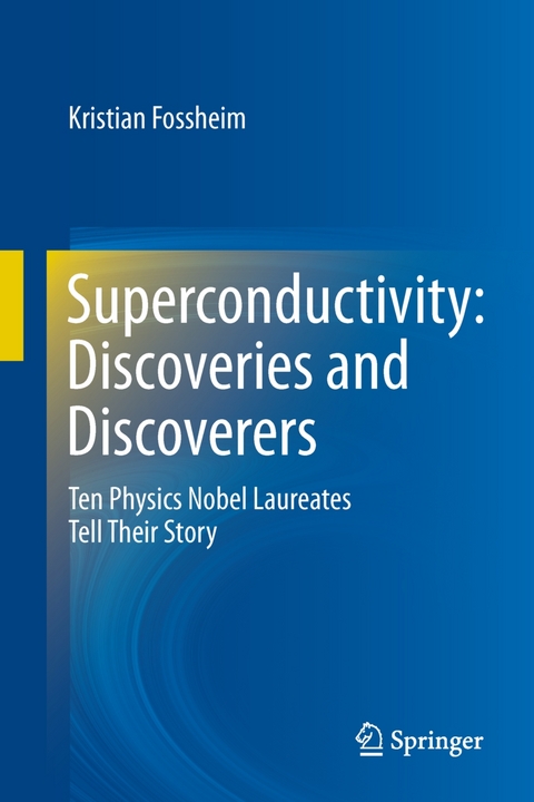 Superconductivity: Discoveries and Discoverers - Kristian Fossheim