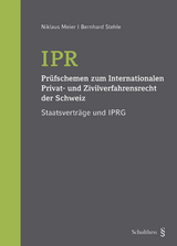 IPR - Prüfschemen zum Internationalen Privat- und Zivilverfahrensrecht der Schweiz - Niklaus Meier, Bernhard Stehle
