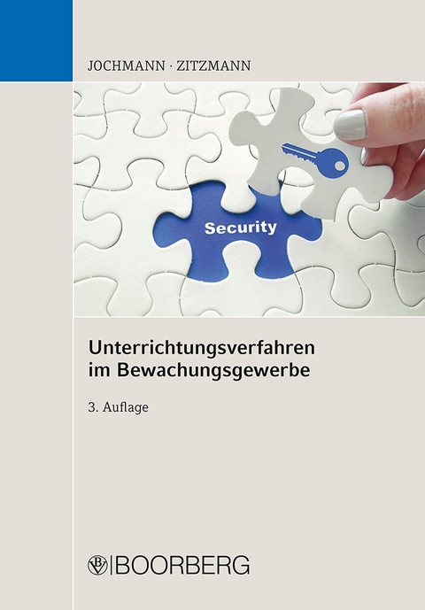 Unterrichtungsverfahren im Bewachungsgewerbe - Ulrich Jochmann, Jörg Zitzmann