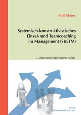 Systemisch-konstruktivistisches Einzel- und Teamcoaching im Management (SKETM). - Meier, Rolf