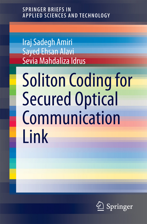 Soliton Coding for Secured Optical Communication Link -  Sayed Ehsan Alavi,  Iraj Sadegh Amiri,  Sevia Mahdaliza Idrus