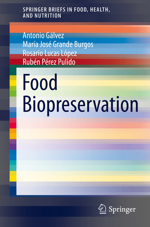 Food Biopreservation -  Maria Jose Grande Burgos,  Antonio Galvez,  Rosario Lucas Lopez,  Ruben Perez Pulido