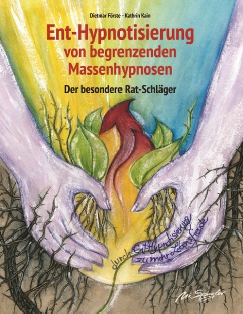 Ent-Hypnotisierung von begrenzenden Massenhypnosen - Dietmar Förste, Kathrin Kain