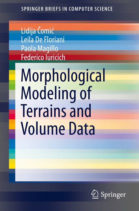 Morphological Modeling of Terrains and Volume Data - Lidija Čomić, Leila de Floriani, Paola Magillo, Federico Iuricich