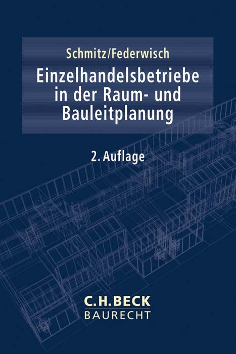Einzelhandelsbetriebe in der Raum- und Bauleitplanung - Holger Schmitz, Christof Federwisch