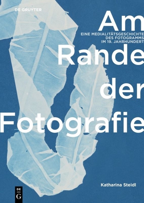 Am Rande der Fotografie - Katharina Steidl