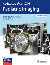 RadCases Plus Q&A Pediatric Imaging - Gunderman, Richard B.; Delaney, Lisa R.