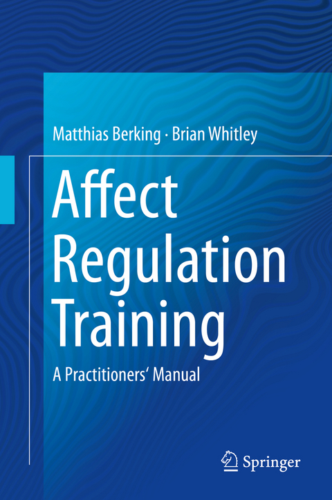 Affect Regulation Training - Matthias Berking, Brian Whitley