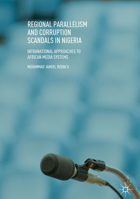 Regional Parallelism and Corruption Scandals in Nigeria - Muhammad Jameel Yusha'u