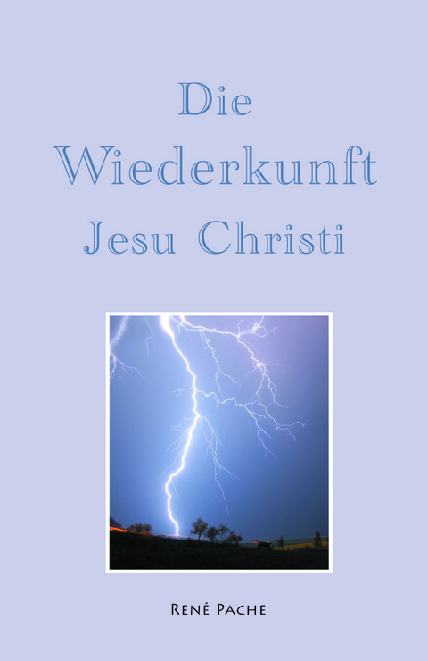 Die Wiederkunft Jesu Christi - René Pache