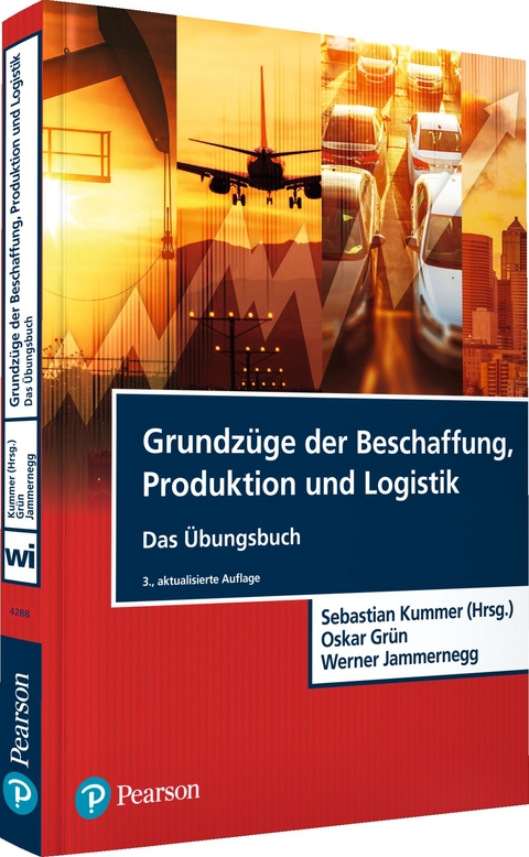 Grundzüge der Beschaffung, Produktion und Logistik - Übungsbuch - Sebastian Kummer, Oskar Grün, Werner Jammernegg