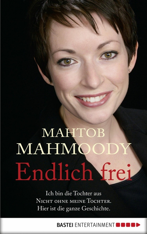 Endlich frei -  Mahtob Mahmoody