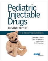 Pediatric Injectable Drugs - Phelps, Stephanie J.; Lee, Kelley R.; Hagemann, Tracy M.; Thompson, A. Jill