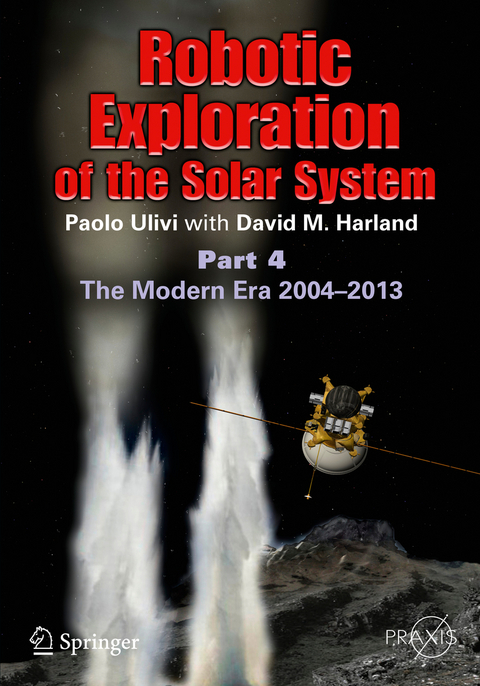 Robotic Exploration of the Solar System -  David M. Harland,  Paolo Ulivi