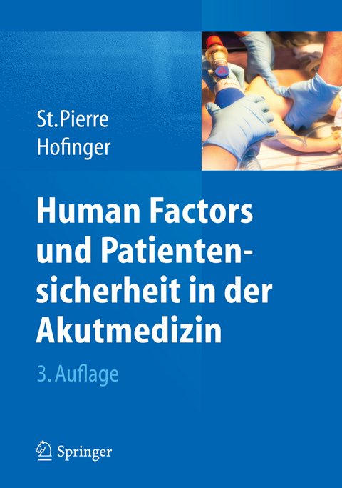 Human Factors und Patientensicherheit in der Akutmedizin - Michael St.Pierre, Gesine Hofinger