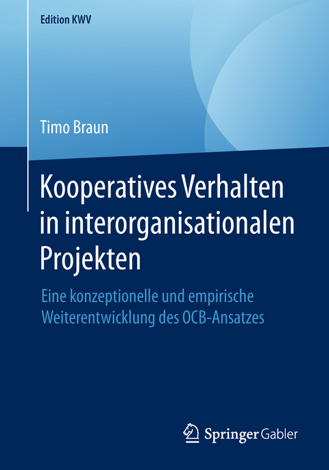 Kooperatives Verhalten in interorganisationalen Projekten - Timo Braun