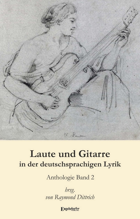 Laute und Gitarre in der deutschsprachigen Lyrik (Band 2) - Raymond Dittrich