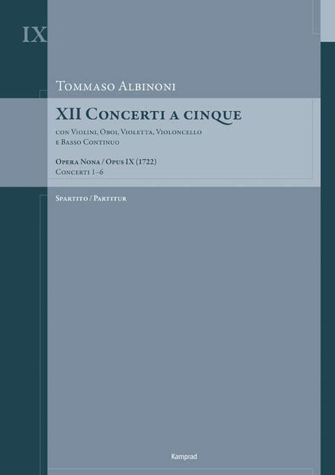 Tommaso Albinoni: XII Concerti a cinque op. IX (ca. 1722) - 